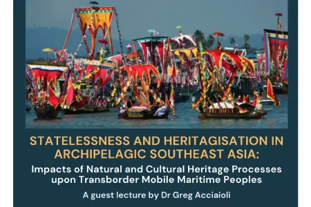 Statelessness and Heritagisation in Archipelagic Southeast Asia: Impacts of Natural and Cultural Heritage Processes upon Transborder Mobile Maritime Peoples