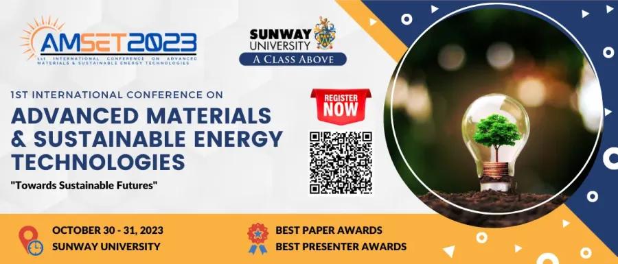 1st International Conference on Advanced Materials &amp; Sustainable Energy Technologies 2023 (AMSET2023)